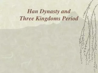 Han Dynasty and Three Kingdoms Period