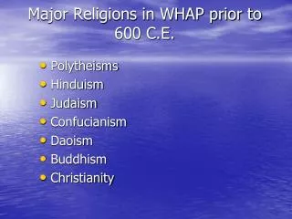 Major Religions in WHAP prior to 600 C.E.