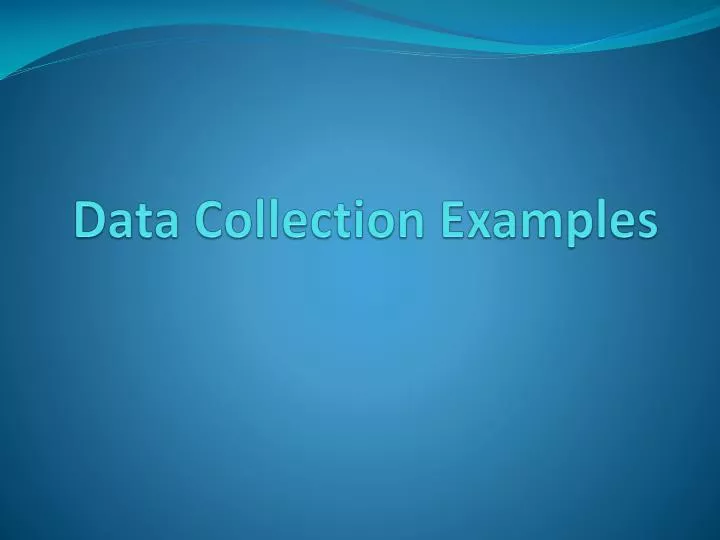 data collection examples