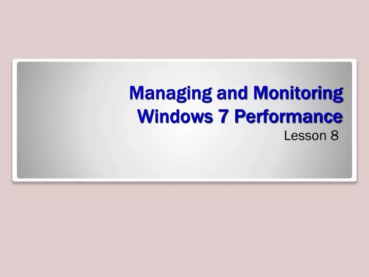 managing and monitoring windows 7 performance