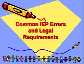 Common IEP Errors and Legal Requirements