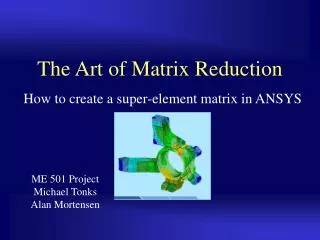 The Art of Matrix Reduction