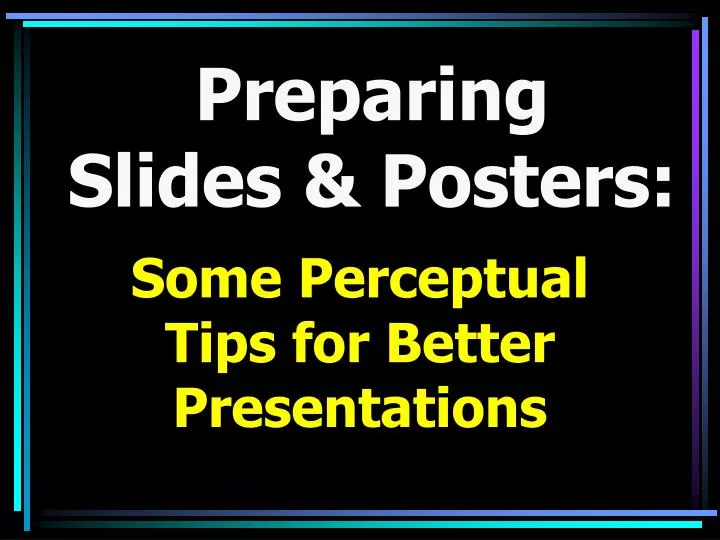 preparing slides posters