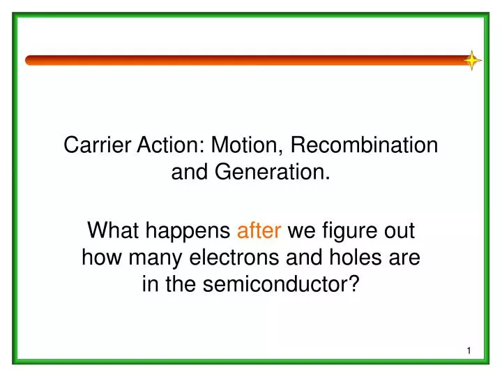 carrier action motion recombination and generation