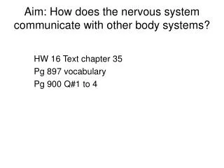Aim: How does the nervous system communicate with other body systems?