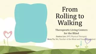From Rolling to Walking