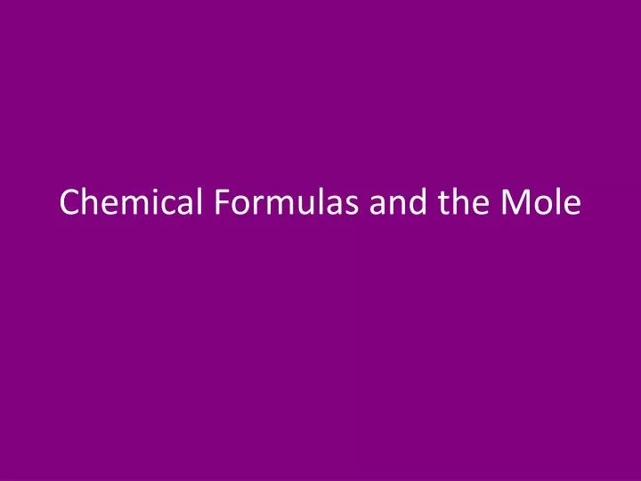 chemical formulas and the mole