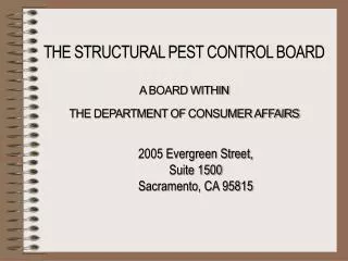 THE STRUCTURAL PEST CONTROL BOARD A BOARD WITHIN THE DEPARTMENT OF CONSUMER AFFAIRS