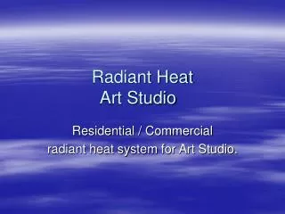 Radiant Heat Art Studio