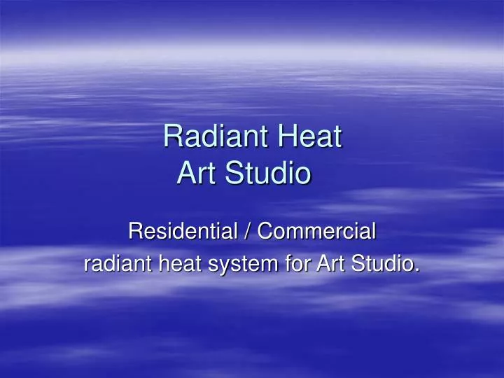 radiant heat art studio