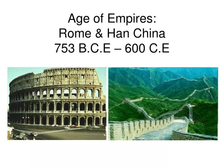 age of empires rome han china 753 b c e 600 c e