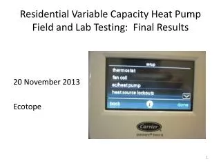 Residential Variable Capacity Heat Pump Field and Lab Testing: Final Results