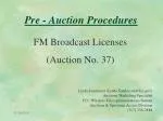 FM Broadcast License Auction No. 37: Procedures & Deadlines - slide 1