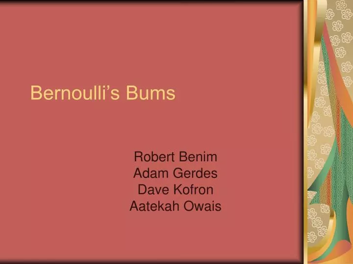 bernoulli s bums