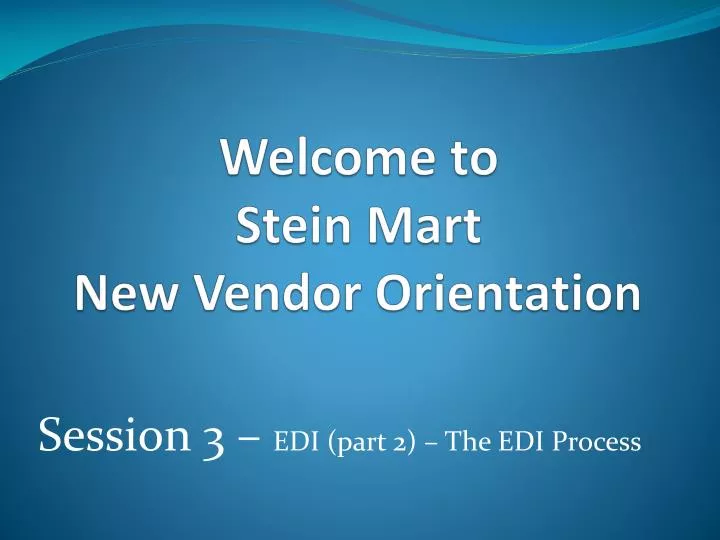 welcome to stein mart new vendor orientation