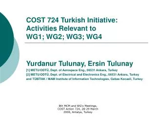 COST 724 Turkish Initiative: Activities Relevant to WG1; WG2; WG3; WG4