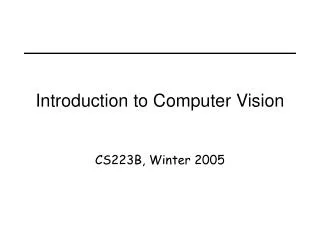 Introduction to Computer Vision