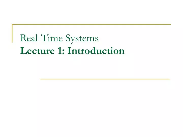 real time systems lecture 1 introduction