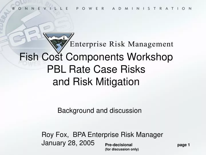 fish cost components workshop pbl rate case risks and risk mitigation