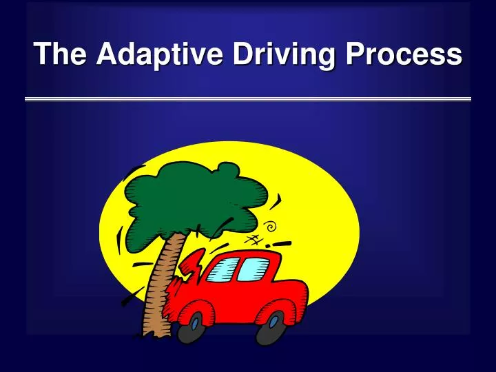 the adaptive driving process
