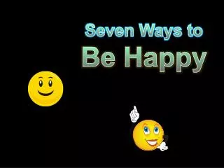 Seven Ways to Be Happy