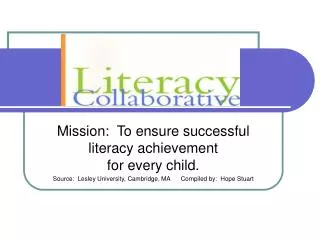Mission: To ensure successful literacy achievement for every child.