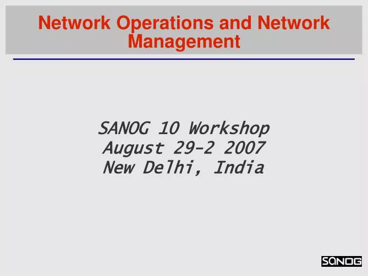 sanog 10 workshop august 29 2 2007 new delhi india