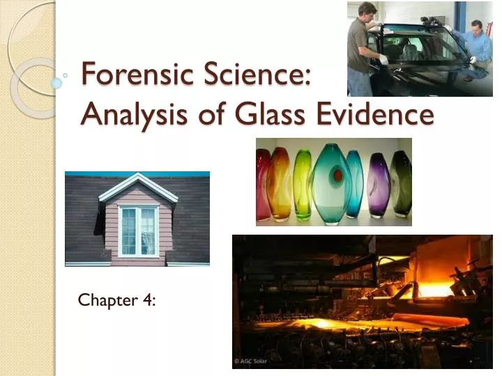 forensic science analysis of glass evidence