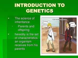 INTRODUCTION TO GENETICS