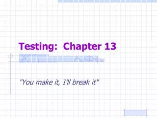 Testing: Chapter 13