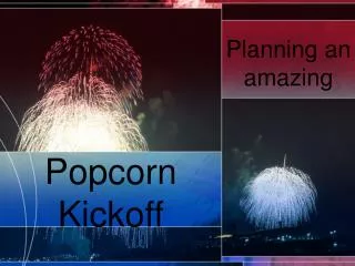 Popcorn Kickoff