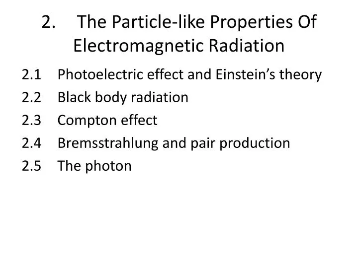 2 the particle like properties of electromagnetic radiation