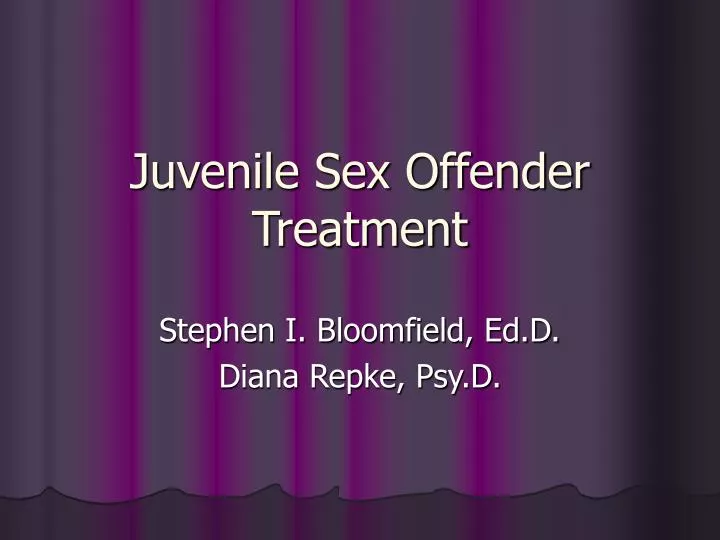 Ppt Juvenile Sex Offender Treatment Powerpoint Presentation Free Download Id6793477