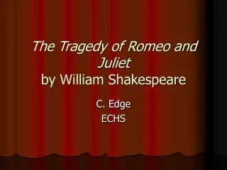 The Tragedy of Romeo and Juliet by William Shakespeare