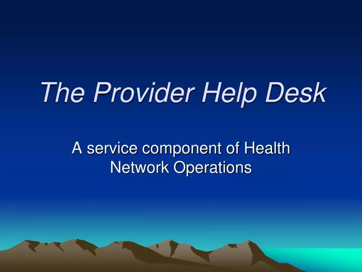 the provider help desk