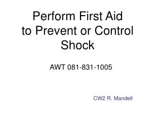 Perform First Aid to Prevent or Control Shock