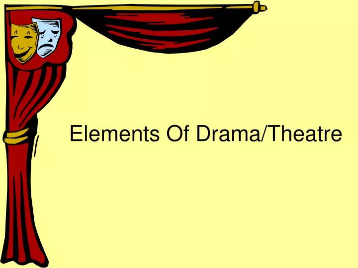 elements of drama theatre