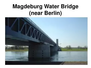 Magdeburg Water Bridge (near Berlin)