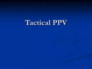 Tactical PPV