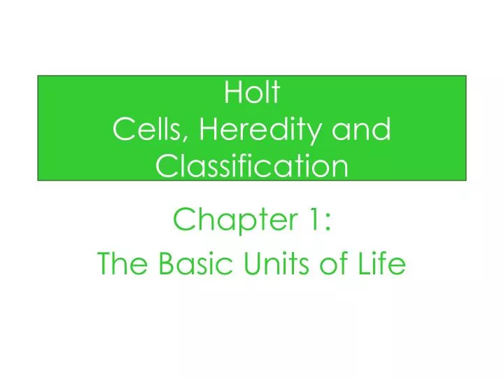 holt cells heredity and classification