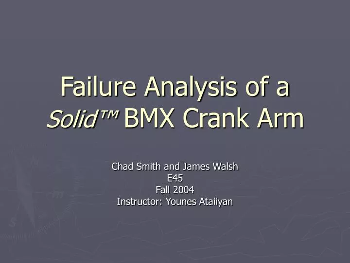 failure analysis of a solid bmx crank arm