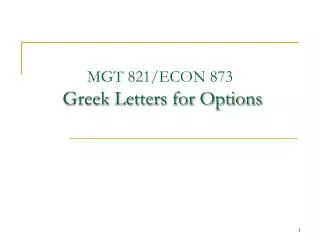 MGT 821/ECON 873 Greek Letters for Options