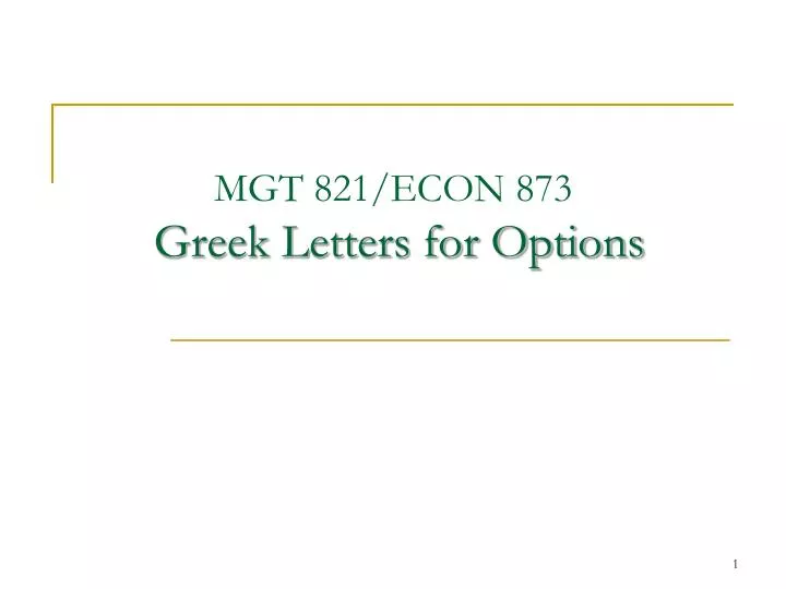 mgt 821 econ 873 greek letters for options