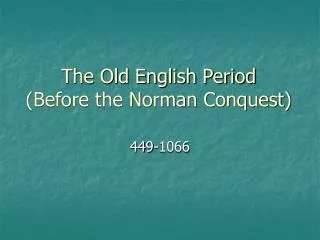 The Old English Period (Before the Norman Conquest)