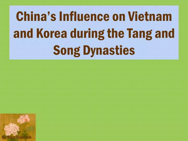 china s influence on vietnam and korea during the tang and song dynasties