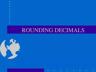 ROUNDING DECIMALS