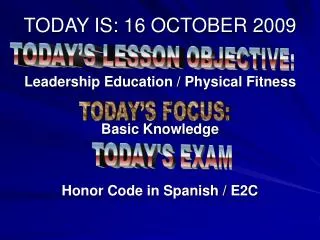 TODAY IS: 16 OCTOBER 2009
