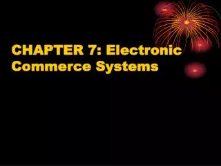 CHAPTER 7: Electronic Commerce Systems