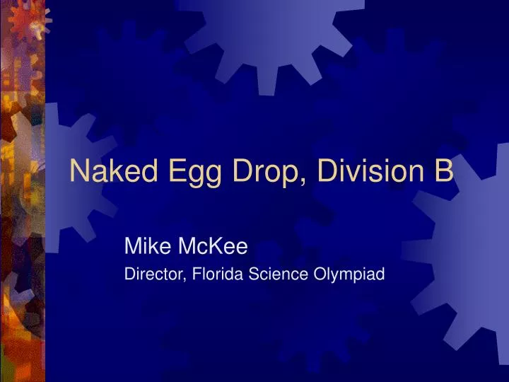 PPT - Naked Egg Drop, Division B PowerPoint Presentation, Free Download ...