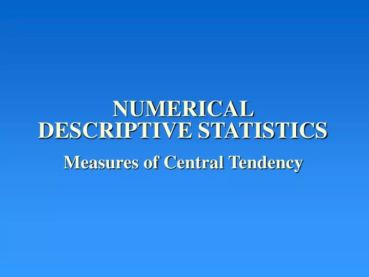 numerical descriptive statistics measures of central tendency